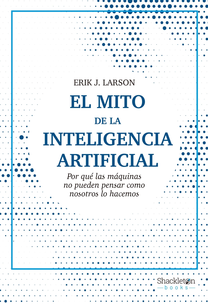 El Mito De La Inteligencia Artifici...